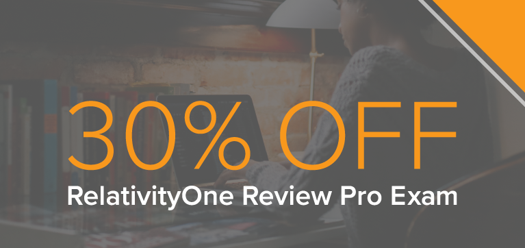 The RelativityOne Review Pro Exam: What Exam Takers Are Saying