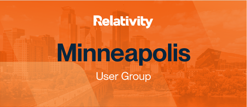 Relativity Event: Minneapolis User Group - April 2026