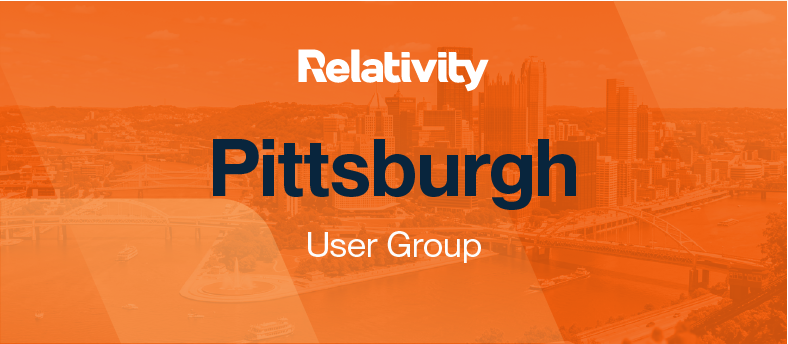 Relativity Event: Pittsburgh User Group - May 2026